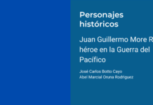 Juan Guillermo More Ruiz héroe en la Guerra del Pacífico
