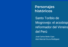 Santo Toribio de Mogrovejo: el arzobispo reformador del Virreinato del Perú