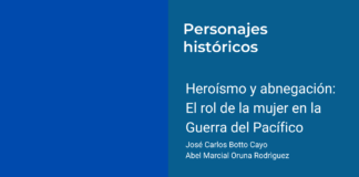 Heroísmo y abnegación: El rol de la mujer en la Guerra del Pacífico