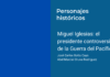 Miguel Iglesias: el presidente controversial de la Guerra del Pacífico