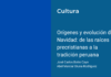 Orígenes y evolución de la Navidad: de las raíces precristianas a la tradición peruana