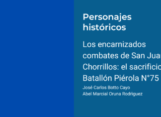 Los encarnizados combates de San Juan y Chorrillos: el sacrificio del Batallón Piérola N°75