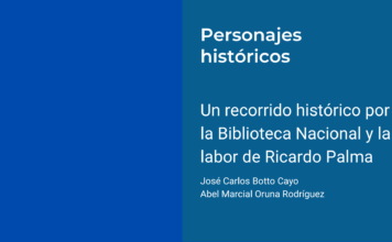Un recorrido histórico por la Biblioteca Nacional y la labor de Ricardo Palma