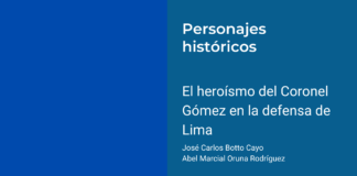 El heroísmo del Coronel Gómez en la defensa de Lima