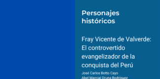 Fray Vicente de Valverde: El controvertido evangelizador de la conquista del Perú