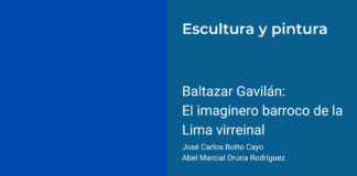 Baltazar Gavilán: El imaginero barroco de la Lima virreinal