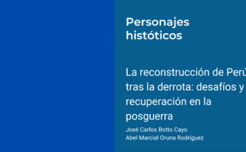 La reconstrucción de Perú tras la derrota: desafíos y recuperación en la posguerra