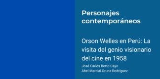 Orson Welles en Perú: La visita del genio visionario del cine en 1958