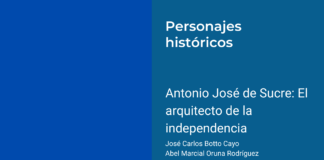 Antonio José de Sucre: El arquitecto de la independencia