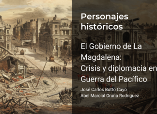 El Gobierno de La Magdalena: Crisis y diplomacia en la Guerra del Pacífico