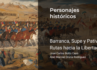 Barranca, Supe y Pativilca: Rutas hacia la Libertad