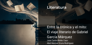 Entre la crónica y el mito: El viaje literario de Gabriel García Márquez