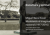 Miguel Baca Rossi: Modelando el imaginario nacional (1917-2016)