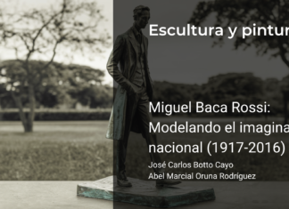 Miguel Baca Rossi: Modelando el imaginario nacional (1917-2016)
