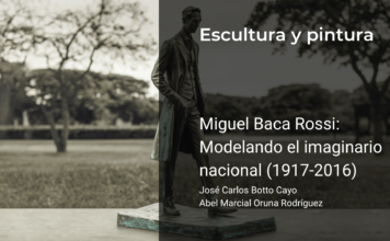 Miguel Baca Rossi: Modelando el imaginario nacional (1917-2016)