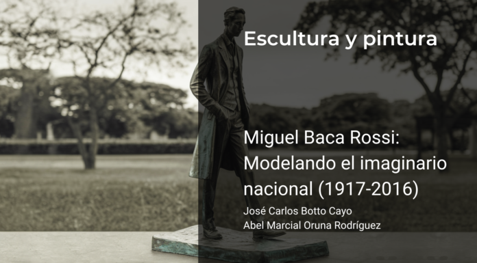 Miguel Baca Rossi: Modelando el imaginario nacional (1917-2016)