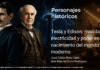Tesla y Edison: rivalidad, electricidad y poder en el nacimiento del mundo moderno