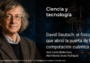 David Deutsch: el físico que abrió la puerta de la computación cuántica